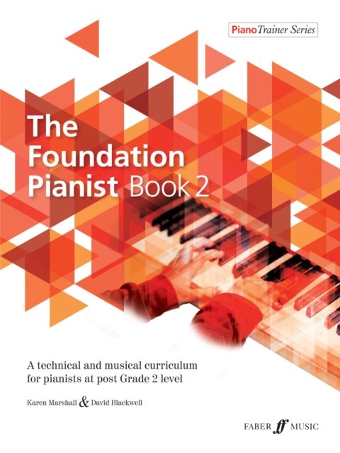 The Foundation Pianist Book 2 : A technical and musical curriculum for pianists at post Grade 2 level, Sheet music Book