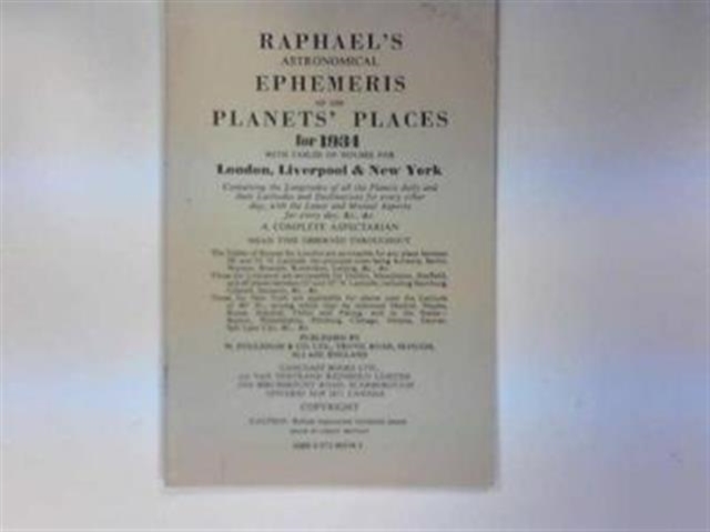 Raphael's Astronomical Ephemeris : With Tables of Houses for London, Liverpool and New York, Paperback / softback Book