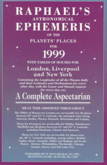 Raphael's Astronomical Ephemeris : With Tables of Houses for London, Liverpool and New York, Paperback / softback Book