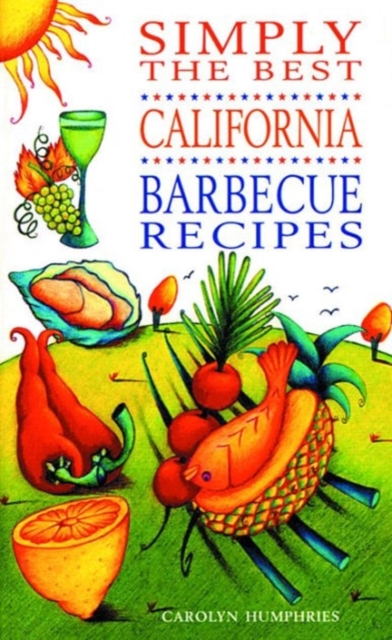 Simply the Best California Barbecue Recipes, Paperback Book