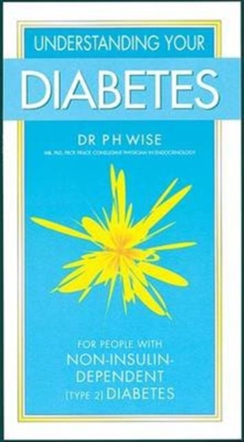 Understanding Your Diabetes Non Insulin : for People with Non-insulin-dependent (type 2) Diabetics, Paperback / softback Book