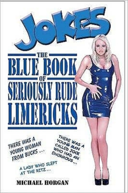 The Blue Book of Seriously Rude Limericks, Paperback Book