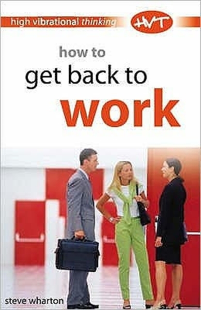 How to Get Back to Work, Paperback / softback Book