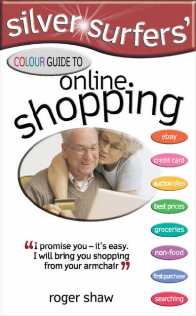 Silver Surfers' Colour Guide to Online Shopping, Paperback / softback Book