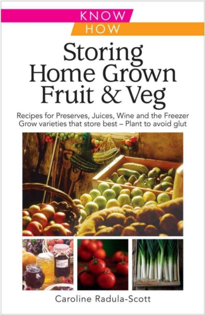 Storing Home Grown Fruit & Veg : Know How, EPUB eBook