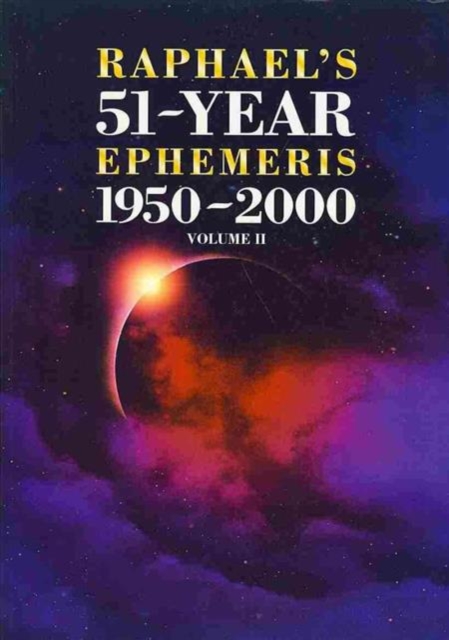 Raphael's 51-Year Ephemeris 1950 to 2000 : 2, Paperback / softback Book