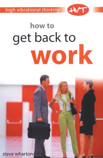 High Vibrational Thinking : How to Get Back to Work, EPUB eBook