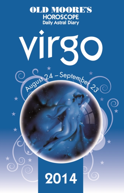 Old Moore's Horoscope and Astral Diary 2014 - Virgo, EPUB eBook
