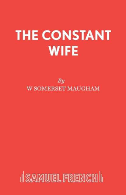 The Constant Wife : A Play, Paperback / softback Book