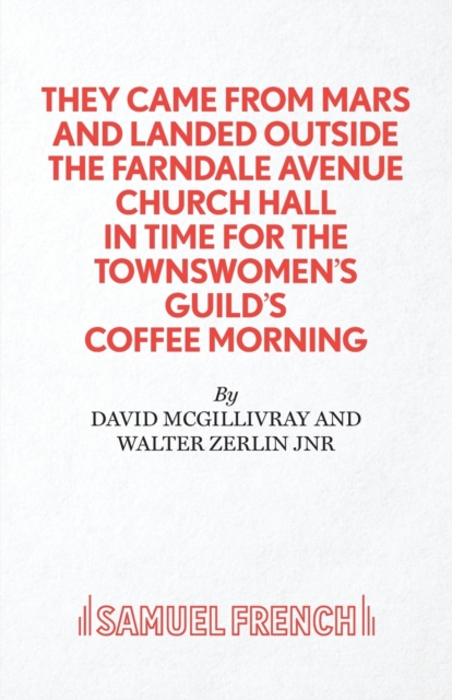 They Came from Mars and Landed Outside the Farndale Avenue Church Hall in Time for the Townswomen's Guild's Coffee Morning, Paperback / softback Book
