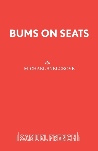 Bums on Seats : a Comedy, Paperback / softback Book