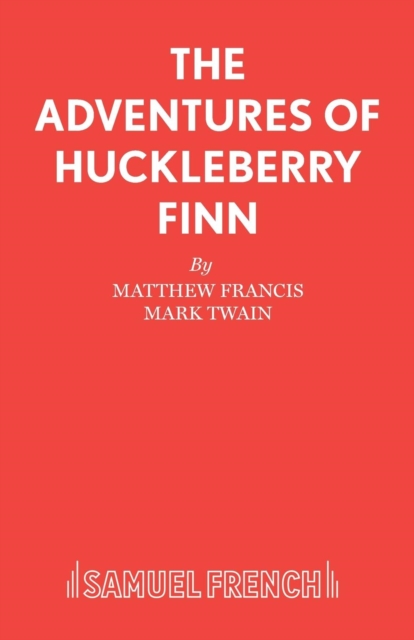The Adventures of Huckleberry Finn : Play, Paperback / softback Book
