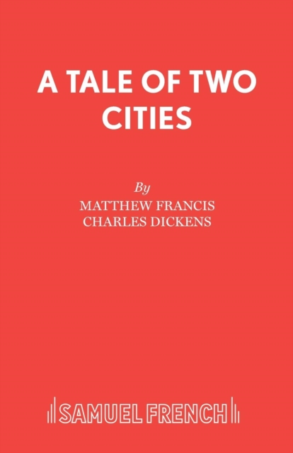 A Tale of Two Cities : Play, Paperback / softback Book