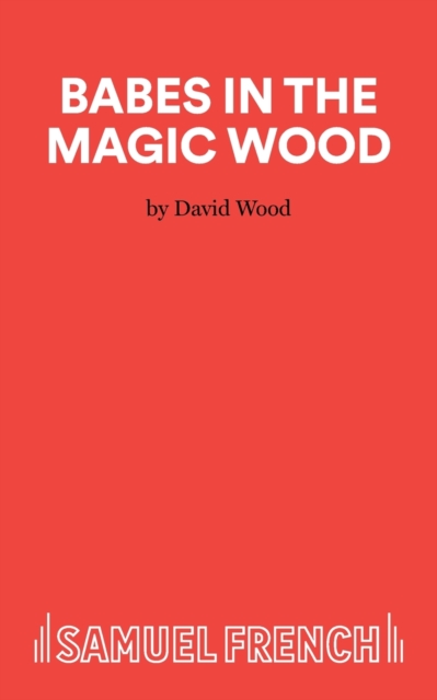 Babes in the Magic Wood : Libretto, Paperback / softback Book
