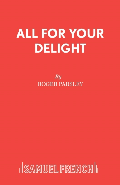 All for Your Delight : A Musical Play, Paperback / softback Book