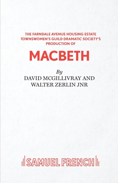 The Farndale Avenue Housing Estate Townswomen's Guild Dramatic Society's Production of "Macbeth", Paperback / softback Book