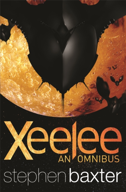 Xeelee: An Omnibus : Raft, Timelike Infinity, Flux, Ring, Paperback / softback Book