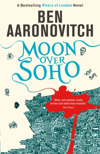 Moon Over Soho : Book 2 in the #1 bestselling Rivers of London series, EPUB eBook