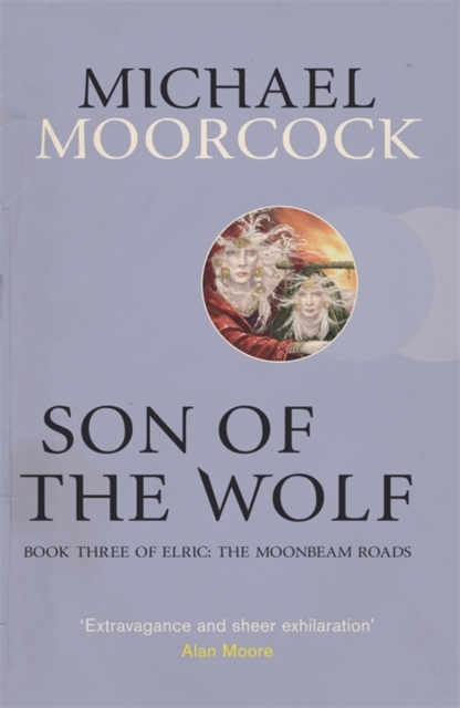 Son of the Wolf : Book Three of Elric: The Moonbeam Roads, EPUB eBook
