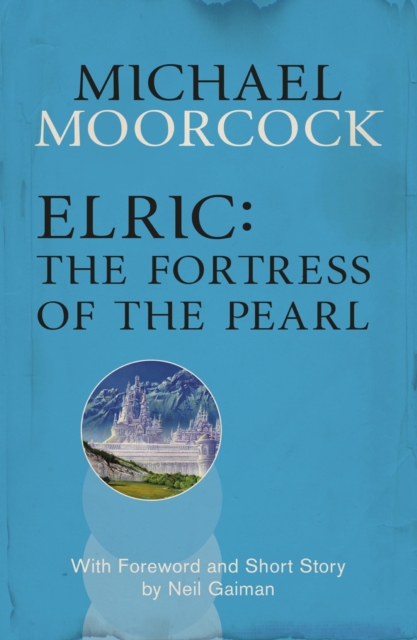 Elric: The Fortress of the Pearl, EPUB eBook