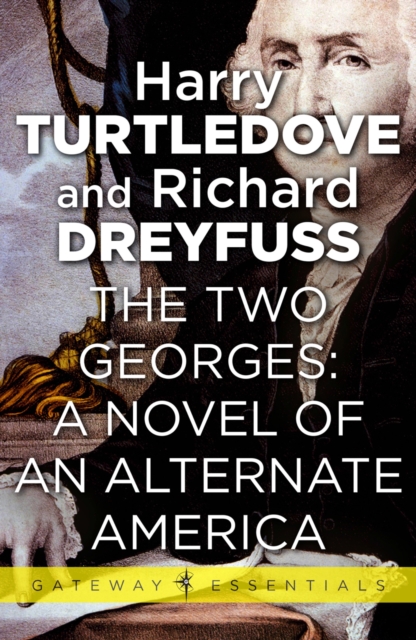The Two Georges: A Novel of an Alternate America, EPUB eBook