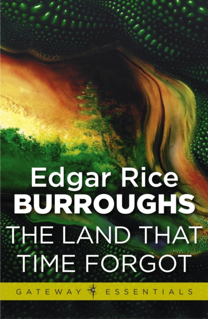 The Land That Time Forgot : Land That Time Forgot Book 1, EPUB eBook