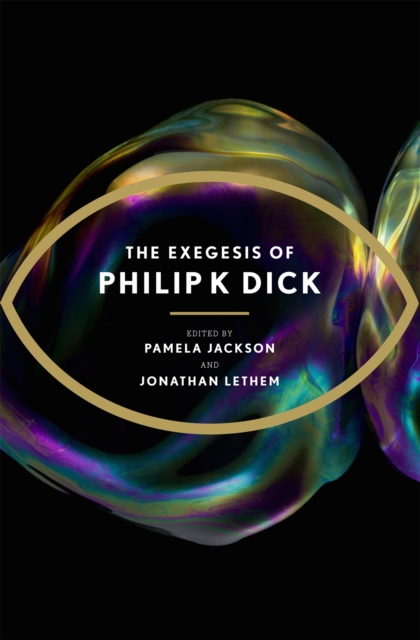 The Exegesis of Philip K Dick, Paperback / softback Book