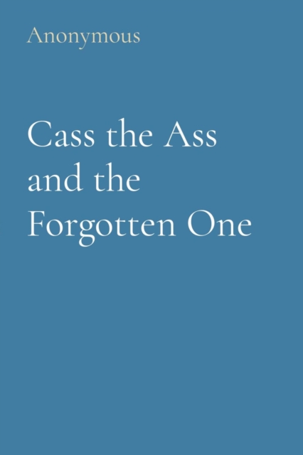 Cass the Ass and the Forgotten One, EPUB eBook