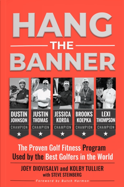 Hang The Banner : The Proven Golf Fitness Program Used by the Best Golfers in the World, Hardback Book