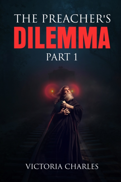 The Preacher's DILEMMA : The Preacher's DILEMMA PART 1, EPUB eBook