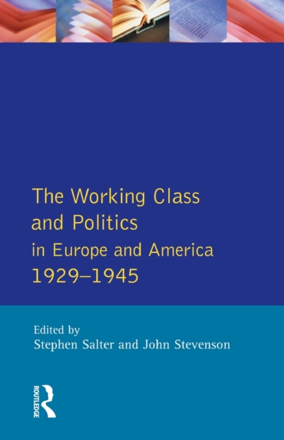 The Working Class and Politics in Europe and America 1929-1945, Paperback / softback Book