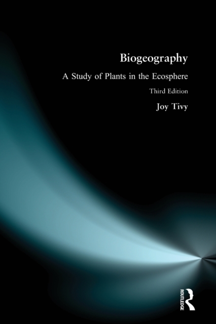 Biogeography : A Study of Plants in the Ecosphere, Paperback / softback Book