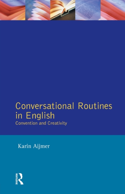 Conversational Routines in English : Convention and Creativity, Paperback / softback Book