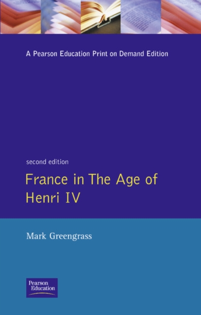 France in the Age of Henri IV : The Struggle for Stability, Paperback / softback Book