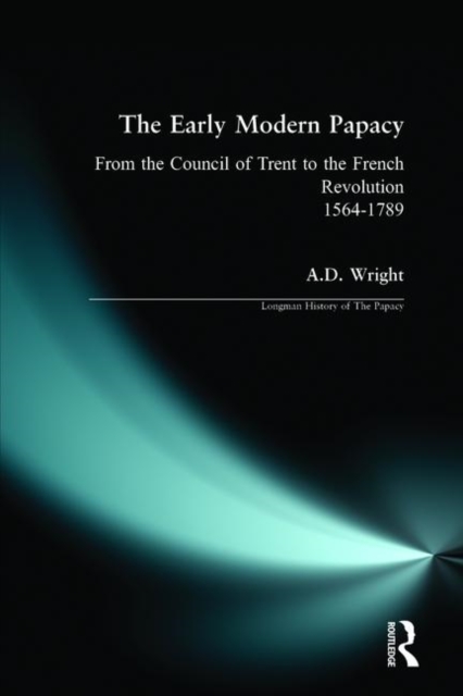 The Early Modern Papacy : From the Council of Trent to the French Revolution 1564-1789, Paperback / softback Book