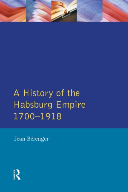 The Habsburg Empire 1700-1918, Paperback / softback Book