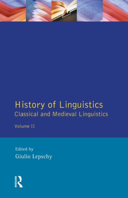 History of Linguistics Volume II : Classical and Medieval Linguistics, Paperback / softback Book