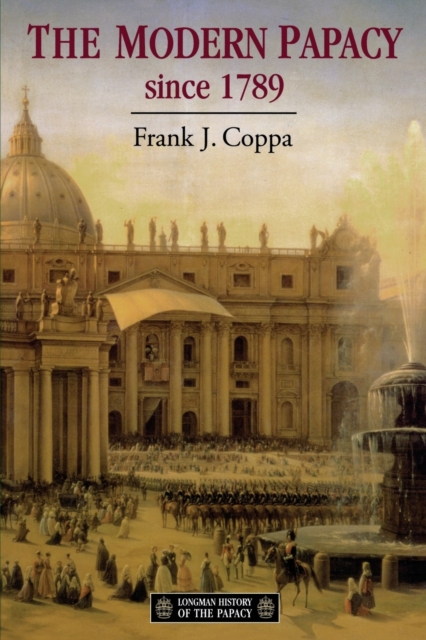 The Modern Papacy, 1798-1995, Paperback / softback Book