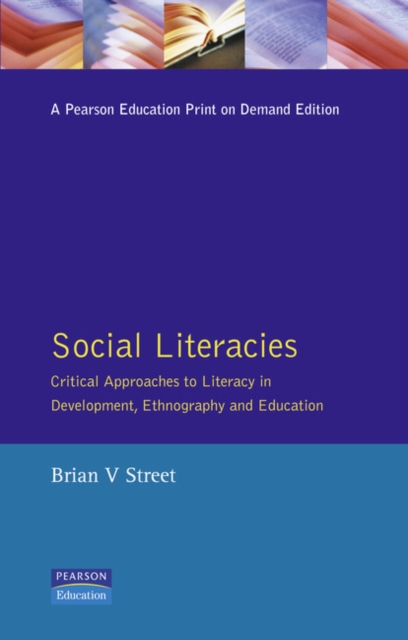Social Literacies : Critical Approaches to Literacy in Development, Ethnography and Education, Paperback / softback Book