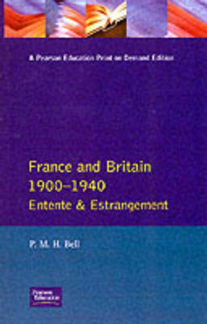 France and Britain, 1900-1940 : Entente and Estrangement, Paperback / softback Book