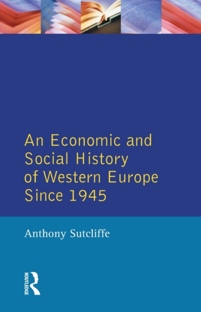An Economic and Social History of Western Europe since 1945, Paperback / softback Book