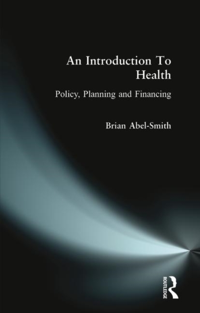 An Introduction To Health : Policy, Planning and Financing, Paperback / softback Book