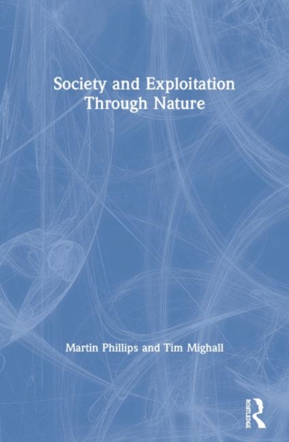 Society and Exploitation Through Nature, Paperback / softback Book