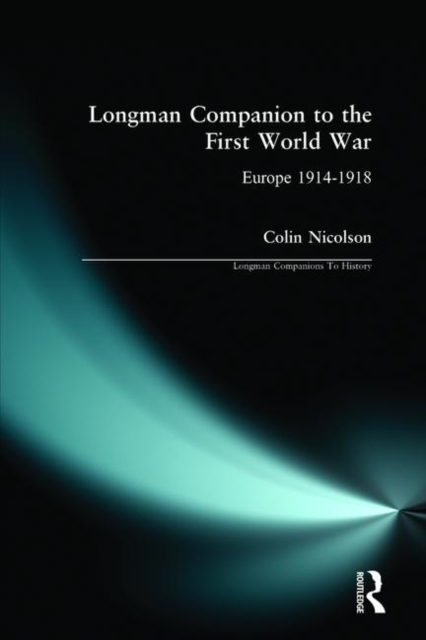 Longman Companion to the First World War : Europe 1914-1918, Paperback / softback Book