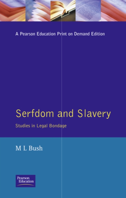 Serfdom and Slavery : Studies in Legal Bondage, Paperback / softback Book