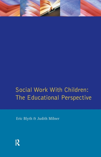 Social Work with Children : The Educational Perspective, Paperback / softback Book