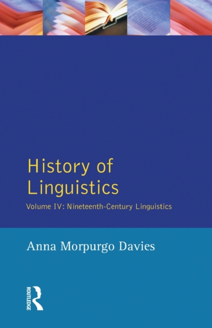 History of Linguistics, Volume IV : Nineteenth-Century Linguistics, Paperback / softback Book