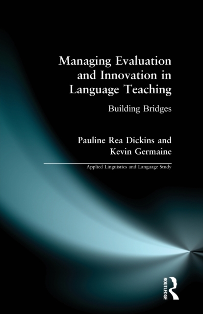 Managing Evaluation and Innovation in Language Teaching : Building Bridges, Paperback / softback Book