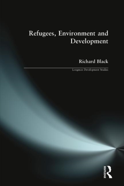 Refugees, Environment and Development, Paperback / softback Book