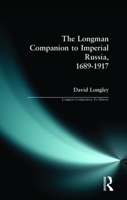 Longman Companion to Imperial Russia, 1689-1917, Paperback / softback Book